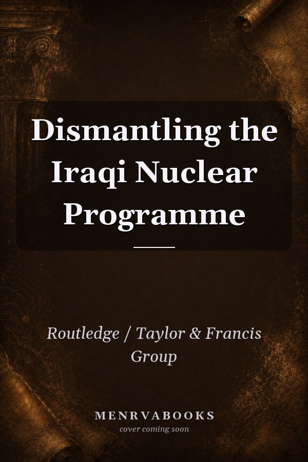 Dismantling the Iraqi Nuclear Programme