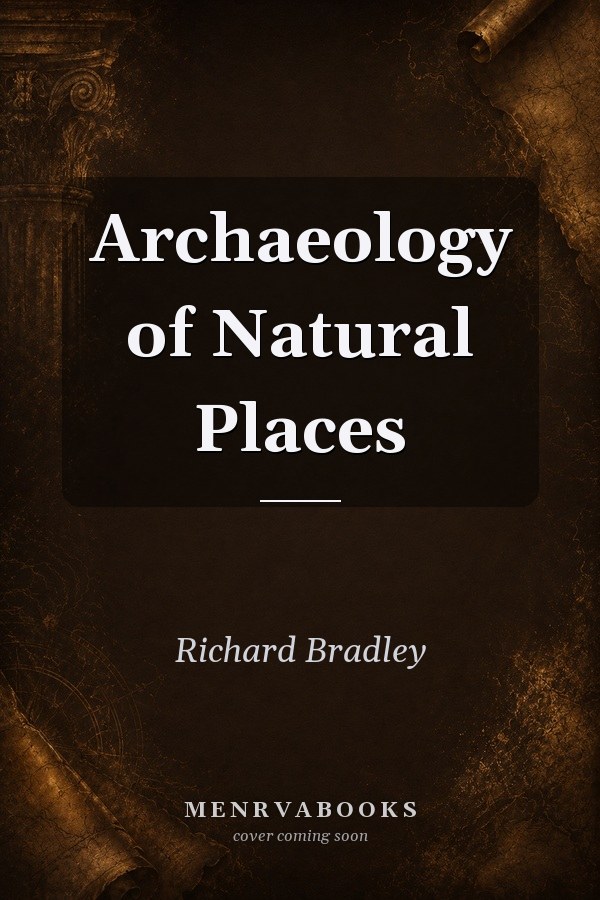 Archaeology of Natural Places
