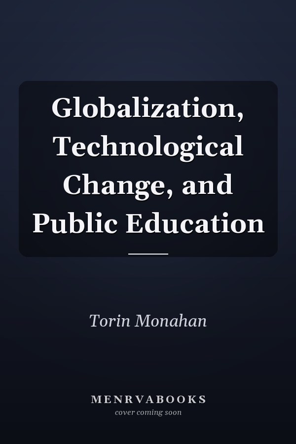 Globalization, Technological Change, and Public Education