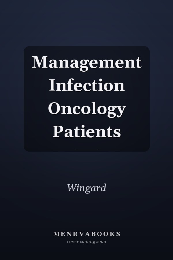 Management of Infection in Oncology Patients