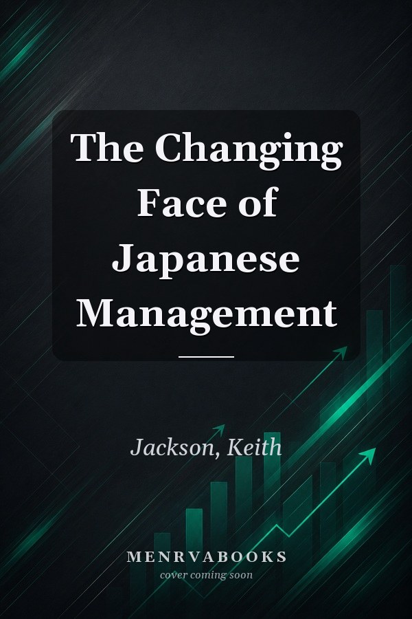 The Changing Face of Japanese Management