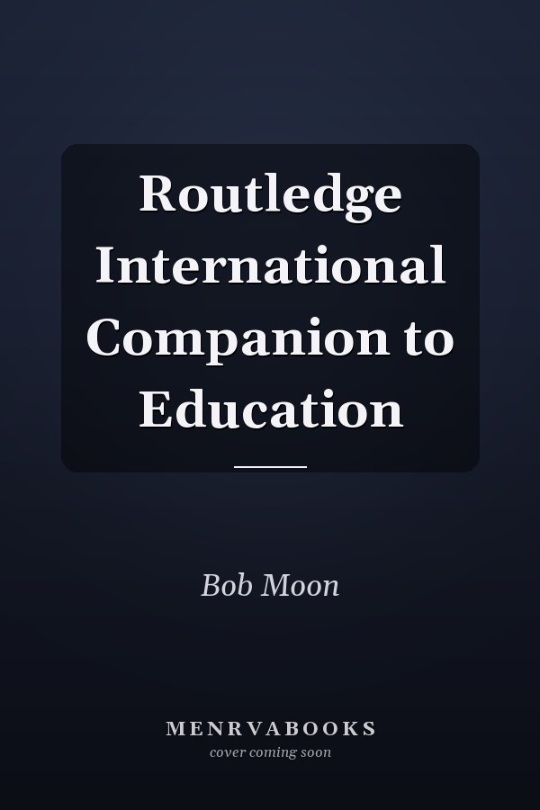 Routledge International Companion to Education