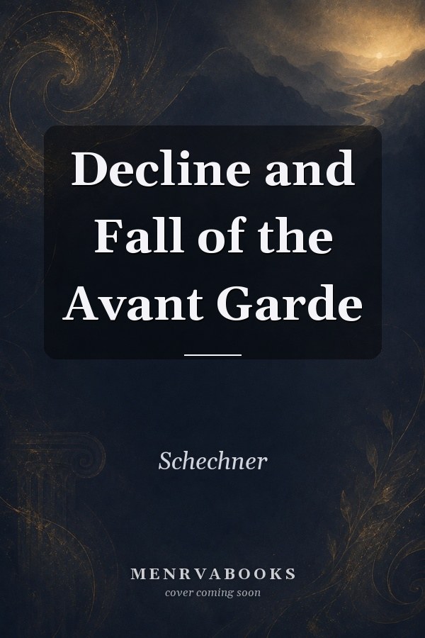 Decline and Fall of the Avant Garde