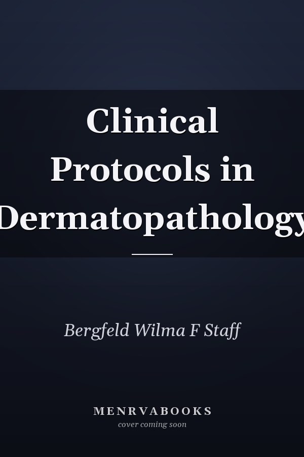 Clinical Protocols in Dermatopathology