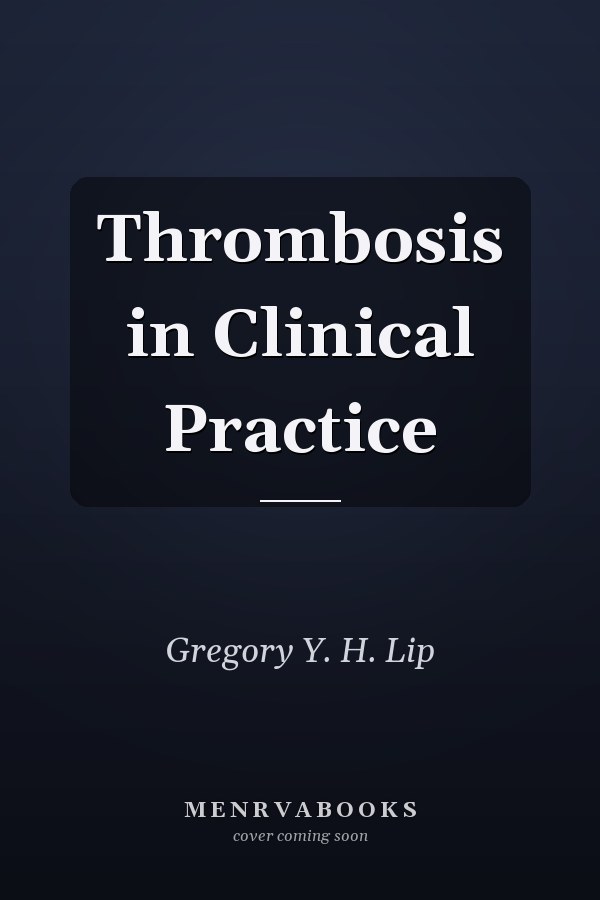 Thrombosis in Clinical Practice