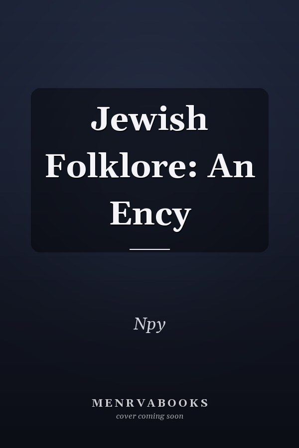 Jewish Folklore: An Encyclopedia