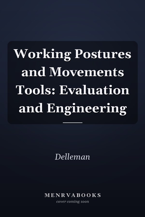 Working Postures and Movements: Tools for Evaluation and Engineering
