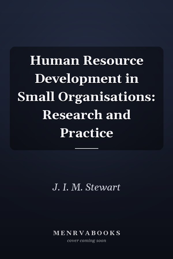 Human Resource Development in Small Organisations: Research and Practice