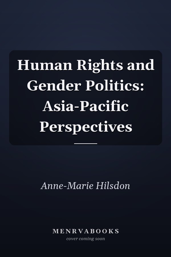 Human Rights and Gender Politics: Asia-Pacific Perspectives
