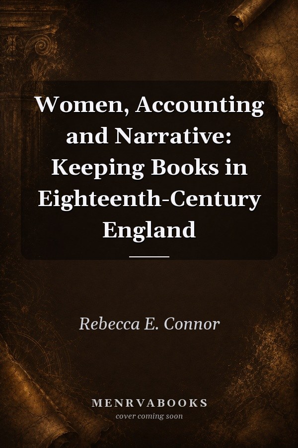 Women, Accounting and Narrative: Keeping Books in Eighteenth-Century England