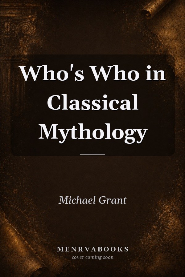 Who's Who in Classical Mythology