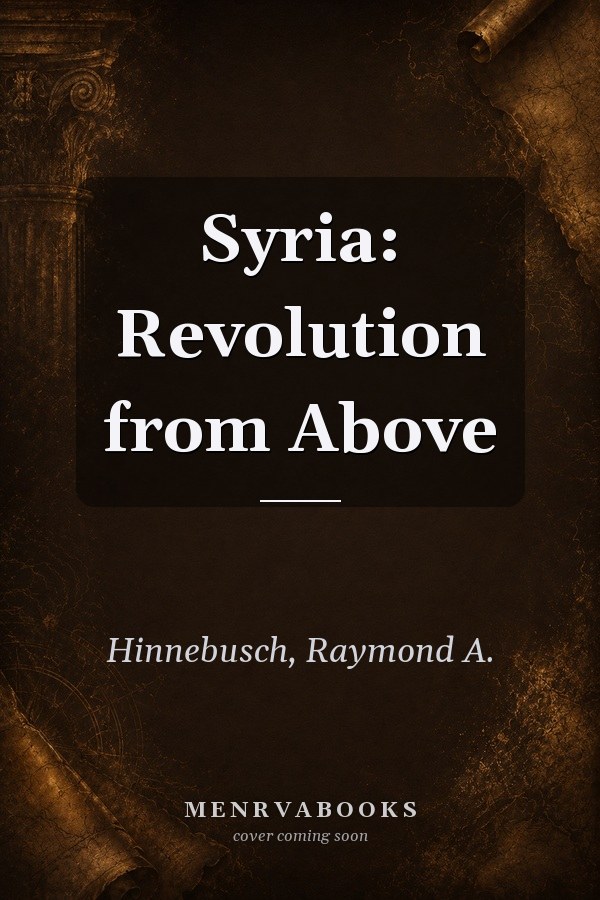 Syria: Revolution from Above
