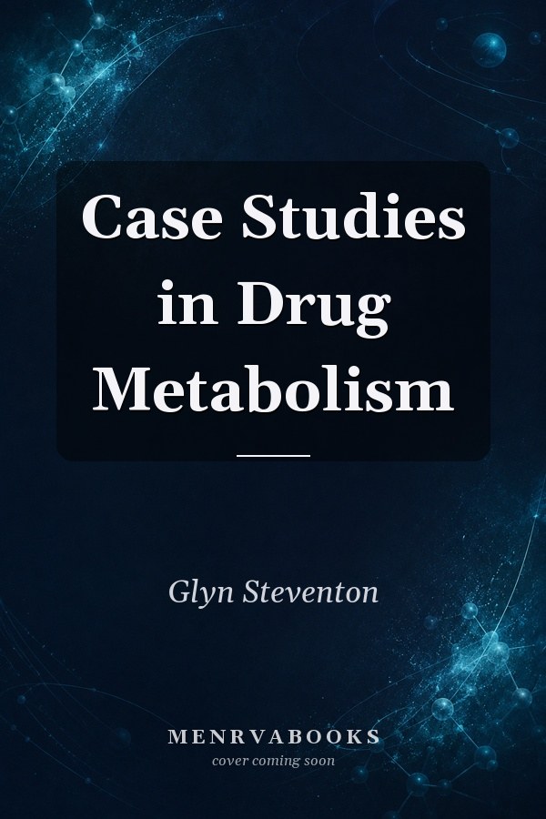 Case Studies in Drug Metabolism