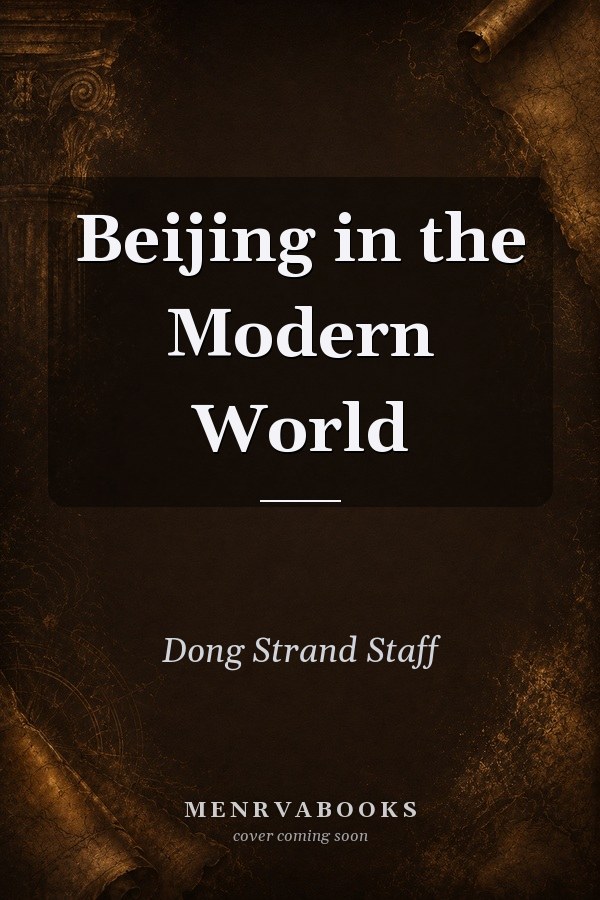 Beijing in the Modern World