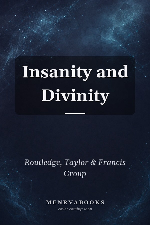 Insanity and Divinity