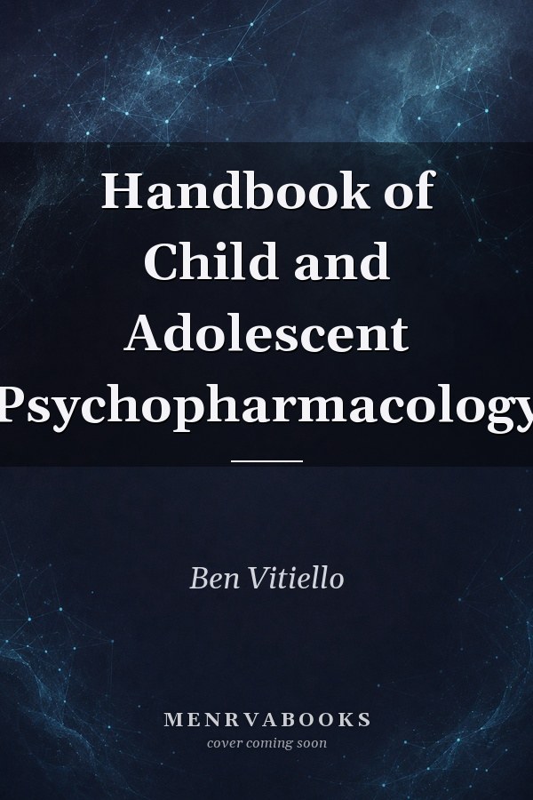 Handbook of Child and Adolescent Psychopharmacology