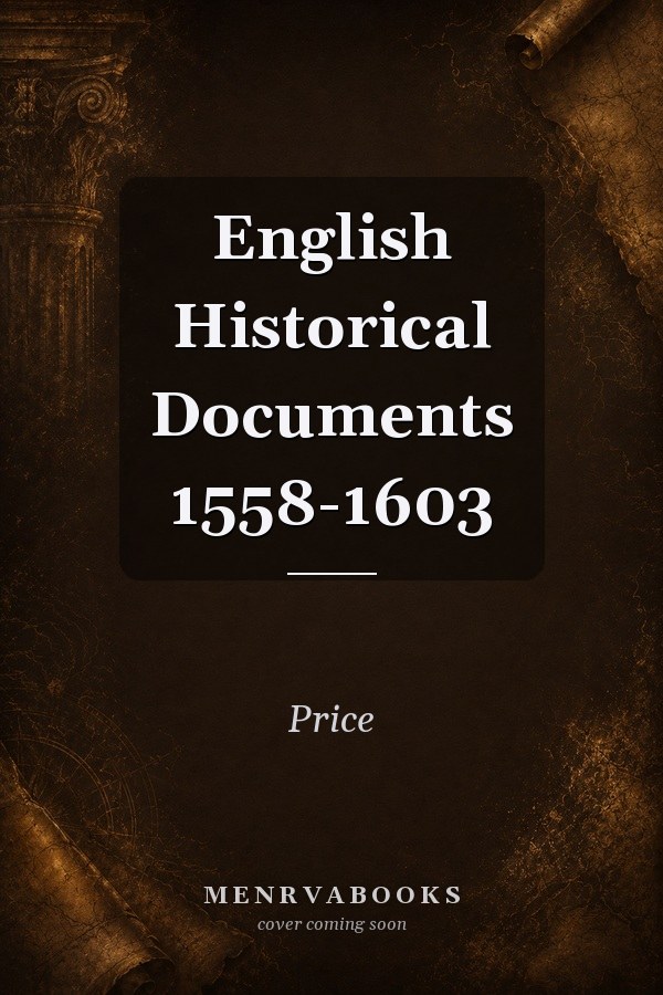 English Historical Documents 1558-1603