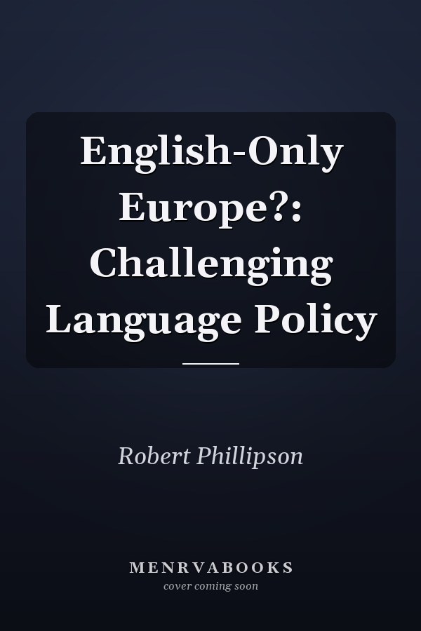 English-Only Europe?: Challenging Language Policy