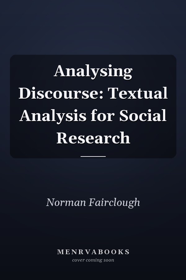 Analysing Discourse: Textual Analysis for Social Research