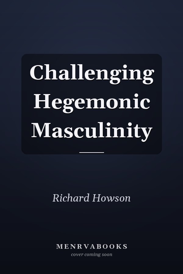 Challenging Hegemonic Masculinity