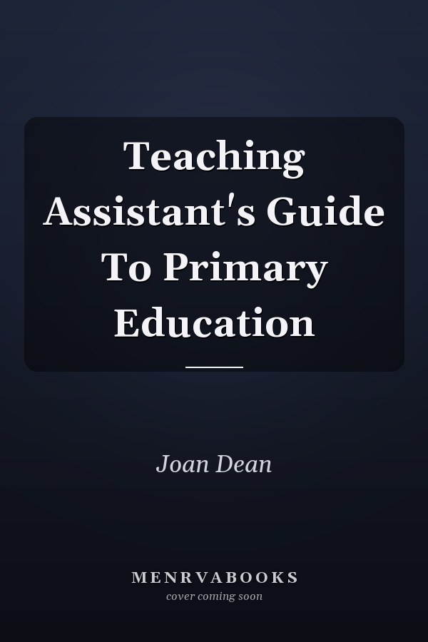 Teaching Assistant's Guide to Primary Education
