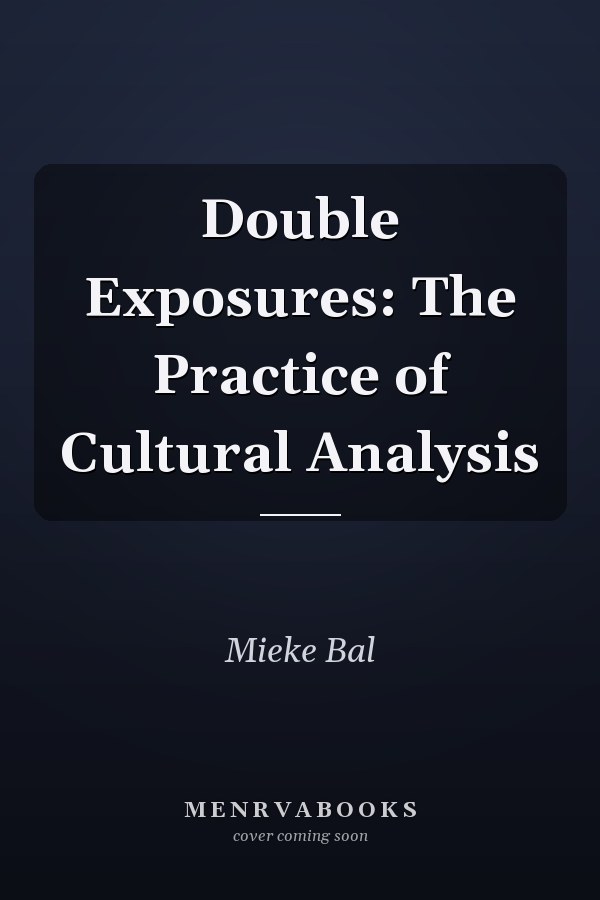 Double Exposures: The Practice of Cultural Analysis