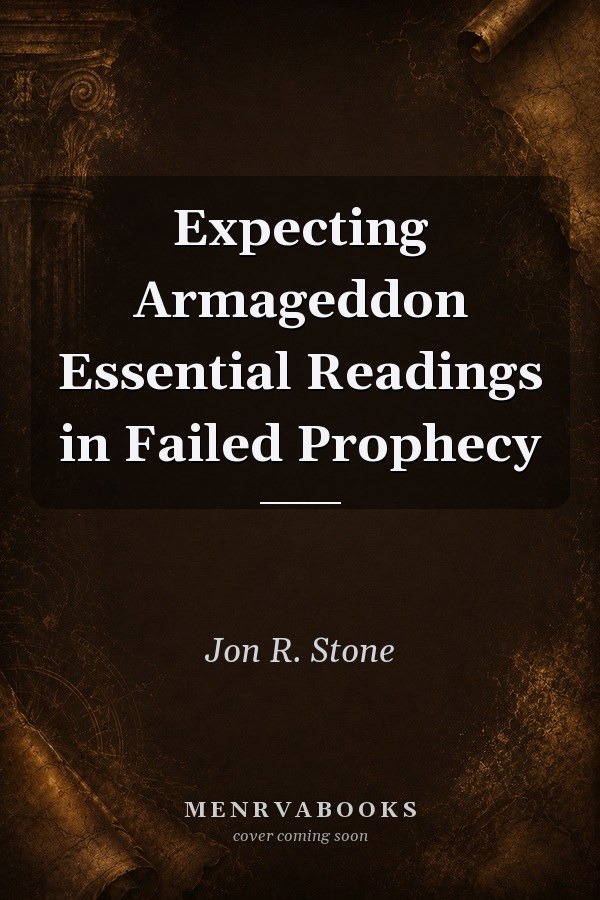 Expecting Armageddon Essential Readings in Failed Prophecy