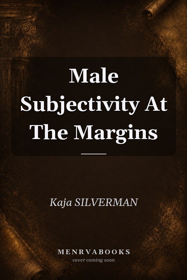 Male Subjectivity at the Margins