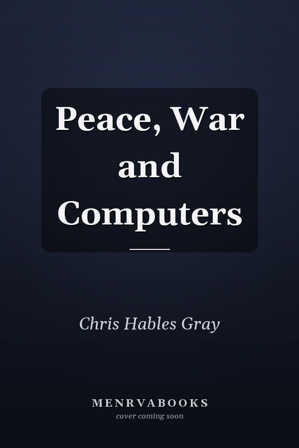 Peace, War and Computers