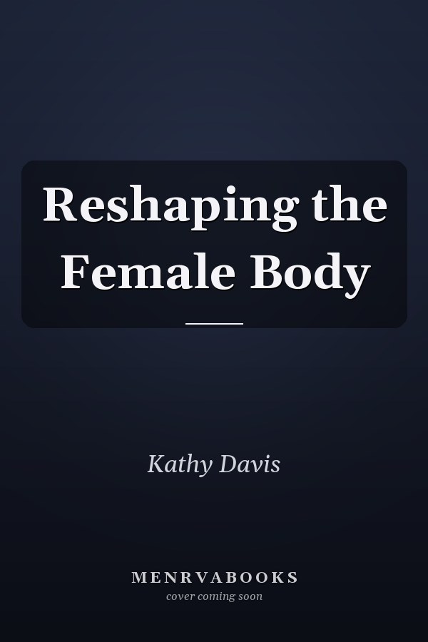 Reshaping the Female Body