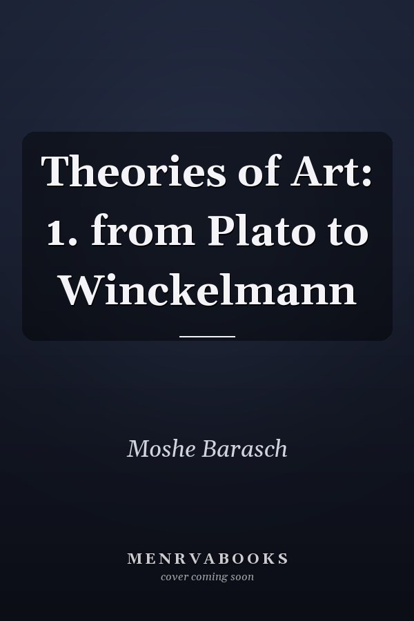 Theories of Art: From Plato to Winckelmann