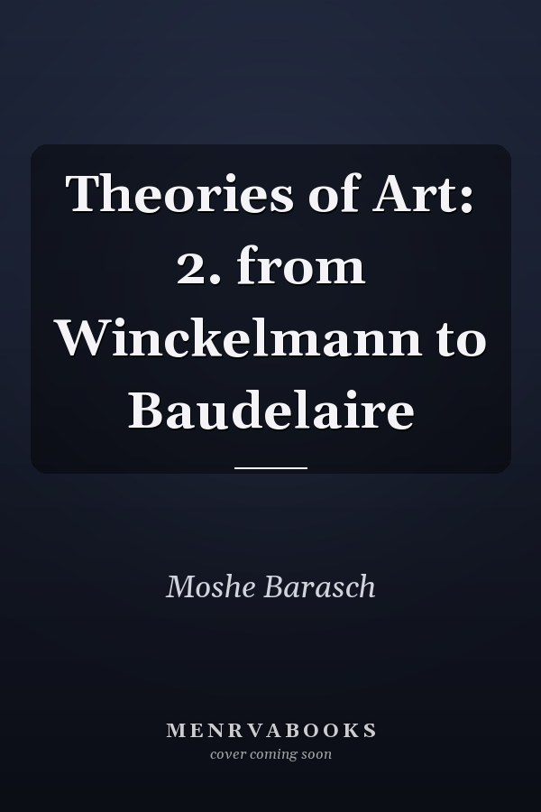 Theories of Art: From Winckelmann to Baudelaire