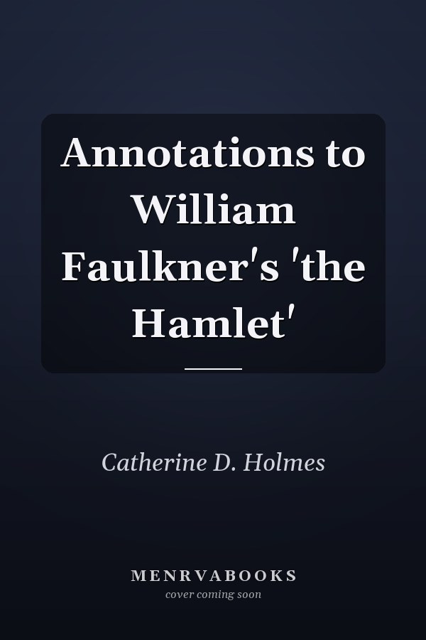 Annotations to William Faulkner's 'The Hamlet'