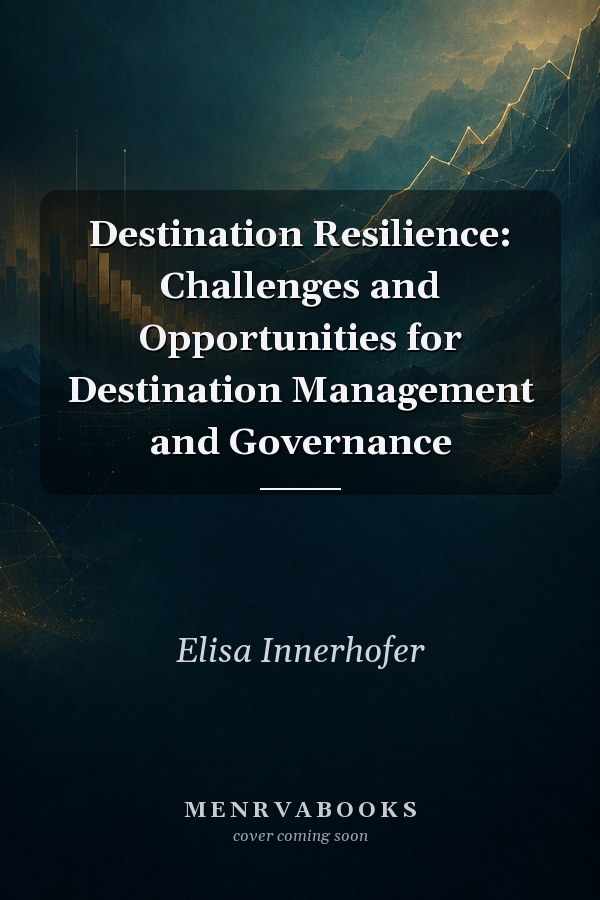 Destination Resilience: Challenges and Opportunities for Destination Management and Governance