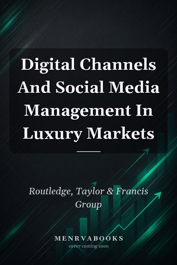 Digital Channels And Social Media Management In Luxury Markets
