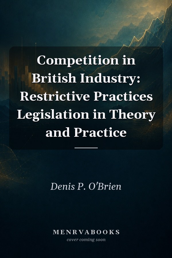 Competition in British Industry: Restrictive Practices Legislation in Theory and Practice