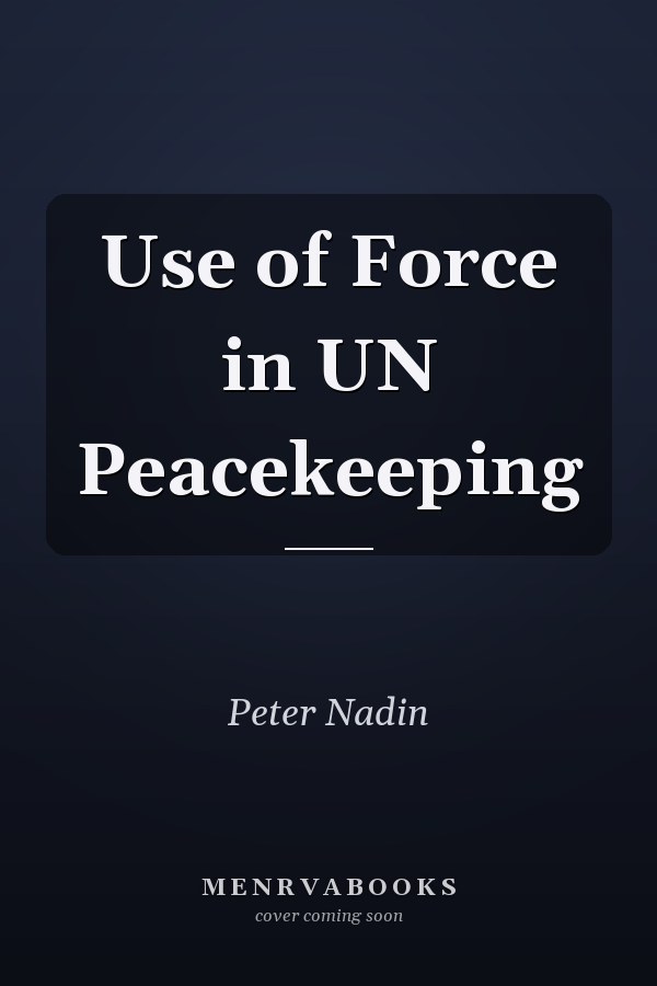 Use of Force in UN Peacekeeping