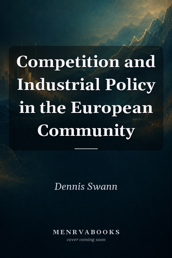 Competition and Industrial Policy in the European Community