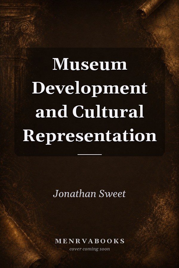 Museum Development and Cultural Representation