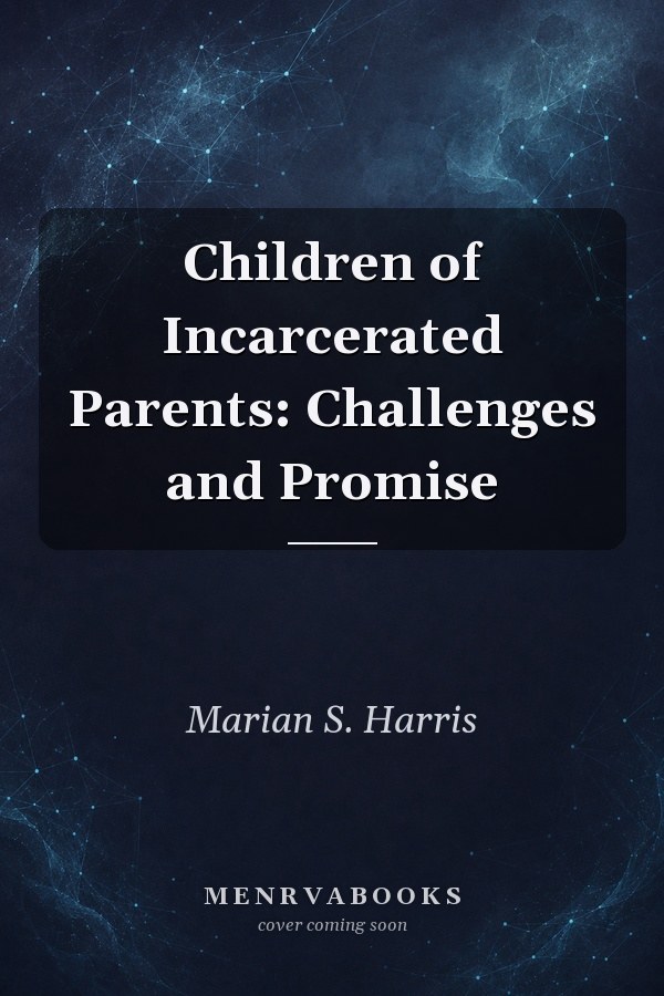 Children of Incarcerated Parents: Challenges and Promise