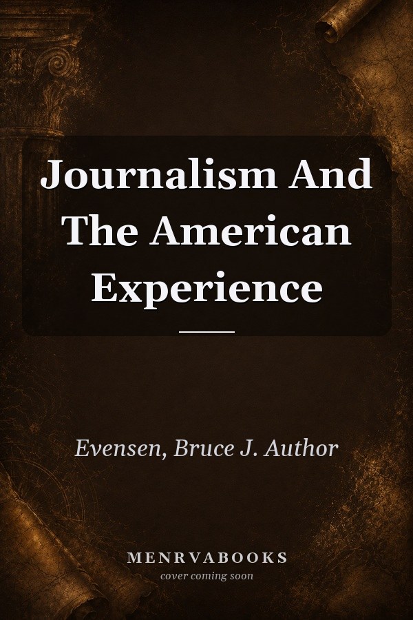 Journalism and the American Experience