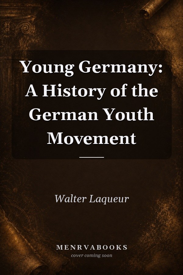 Young Germany: A History of the German Youth Movement