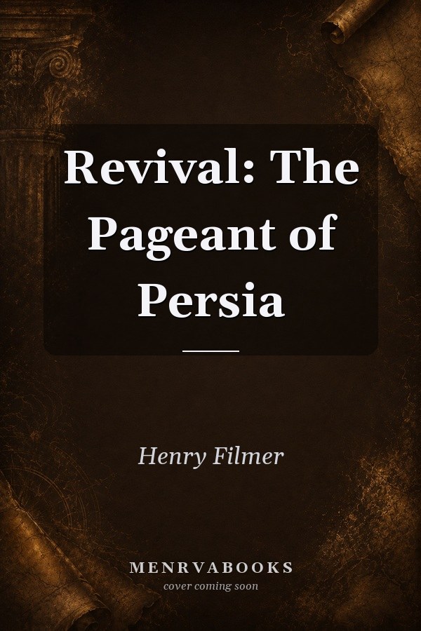 Revival: The Pageant of Persia