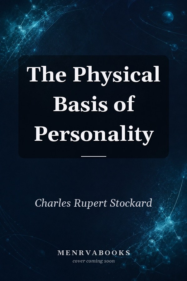 The Physical Basis of Personality
