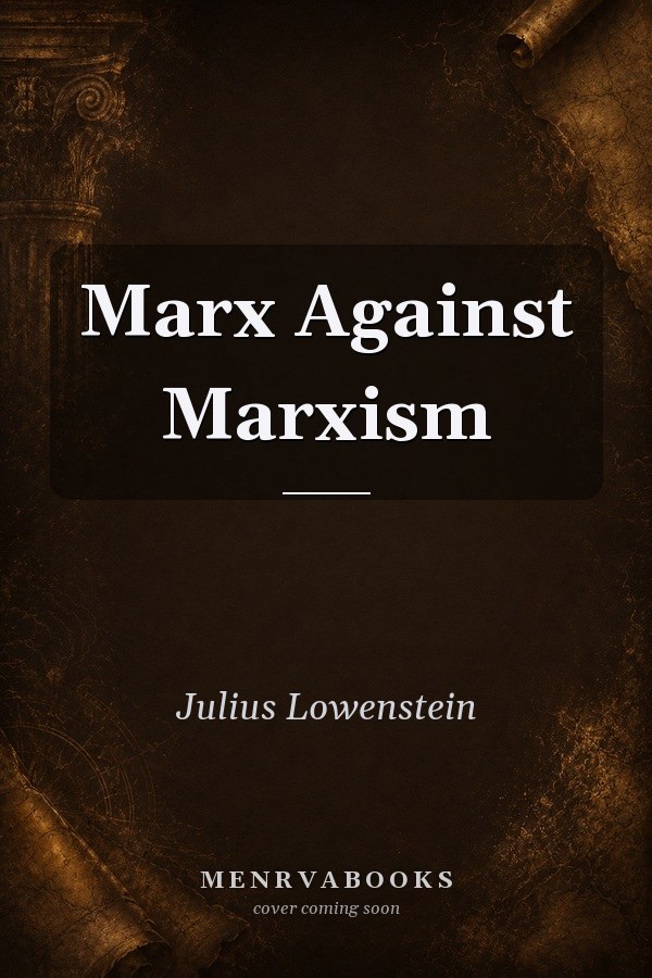 Marx Against Marxism