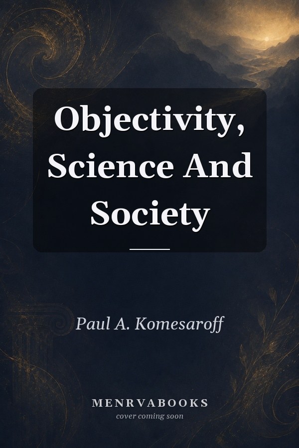 Objectivity, Science and Society