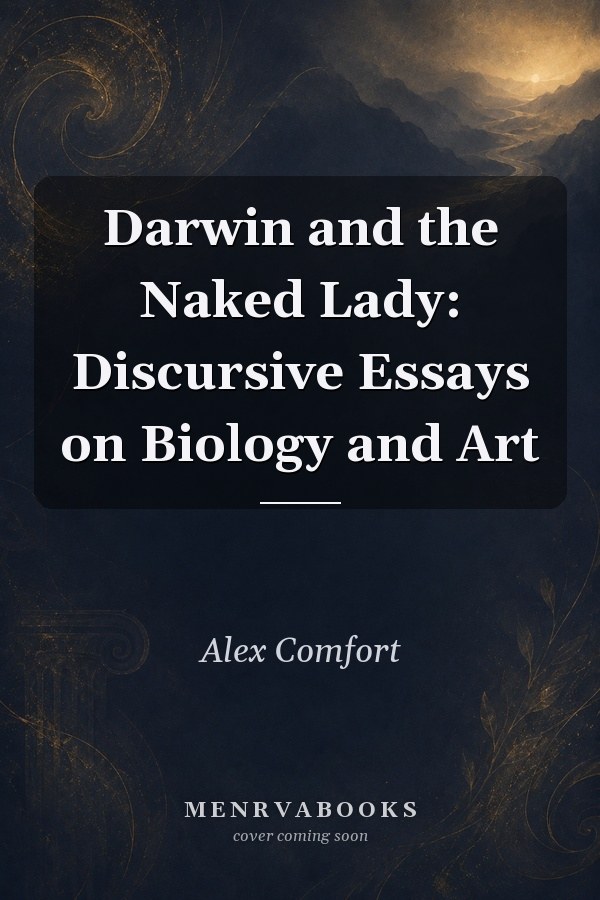 Darwin and the Naked Lady: Discursive Essays on Biology and Art