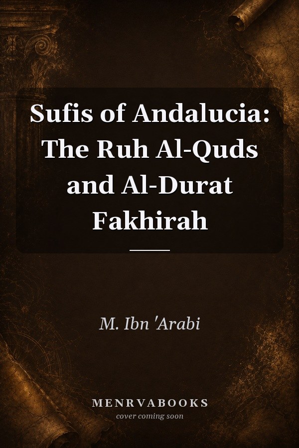 Sufis of Andalucia: The Ruh Al-Quds and Al-Durat Fakhirah