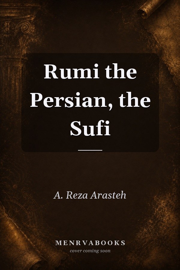 Rumi the Persian, the Sufi