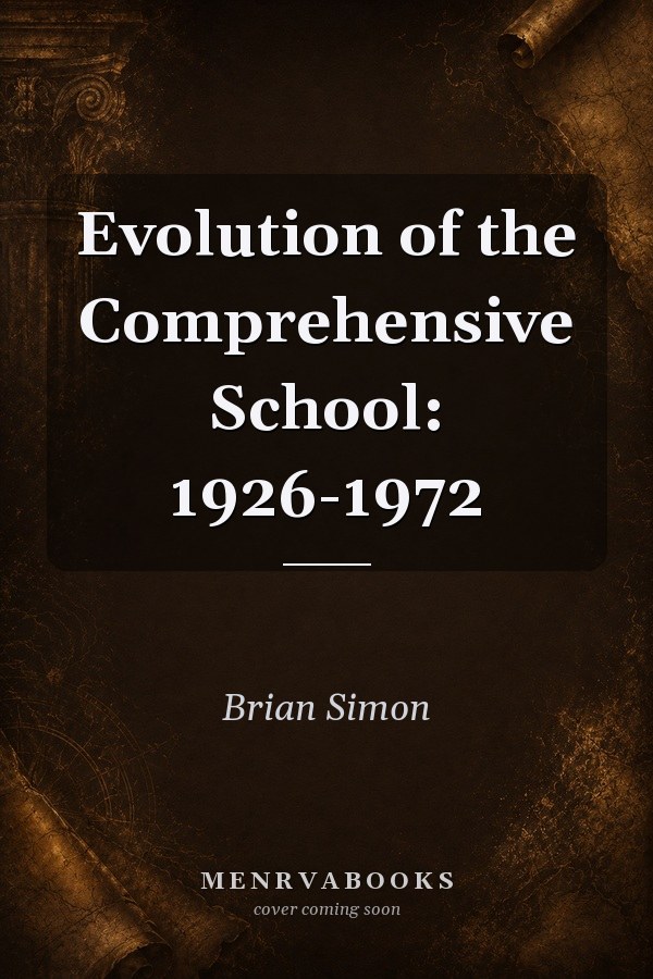 Evolution of the Comprehensive School: 1926-1972